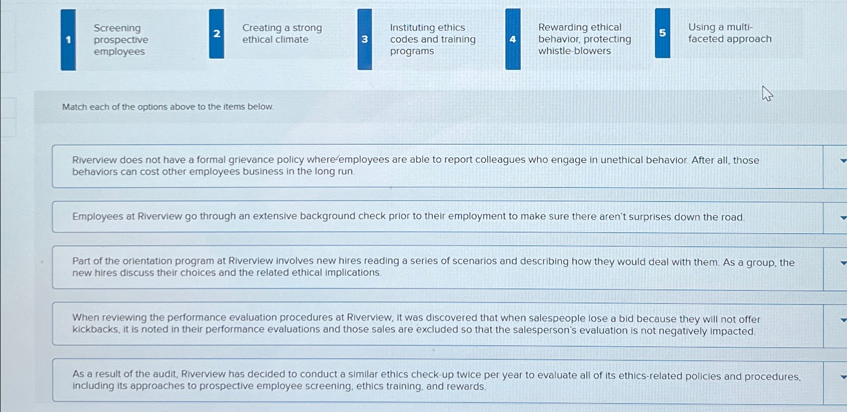  Screening prospective employees 2 Creating a strong ethical climate Instituting ethics