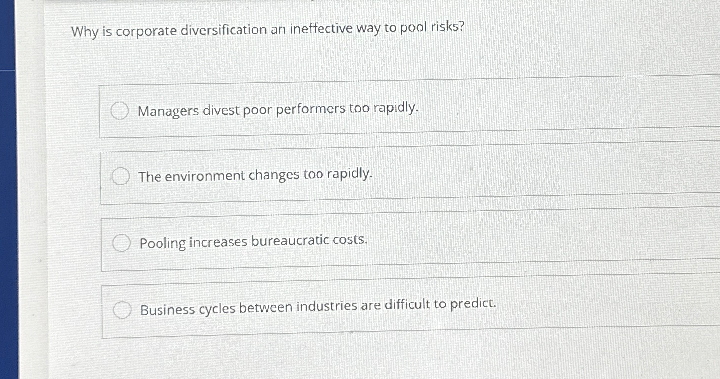  Why is corporate diversification an ineffective way to pool risks? Managers