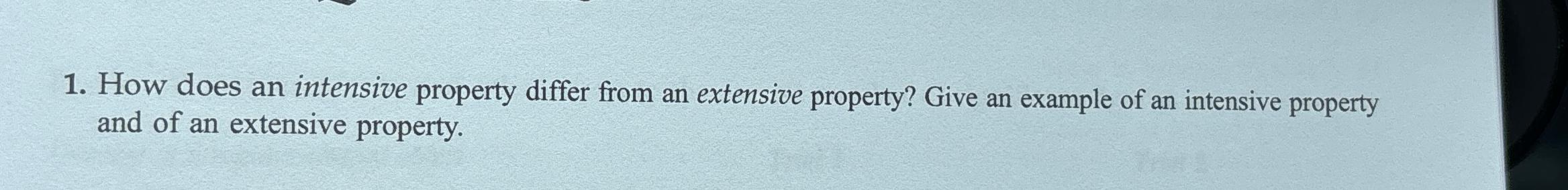  How does an intensive property differ from an extensive property? Give