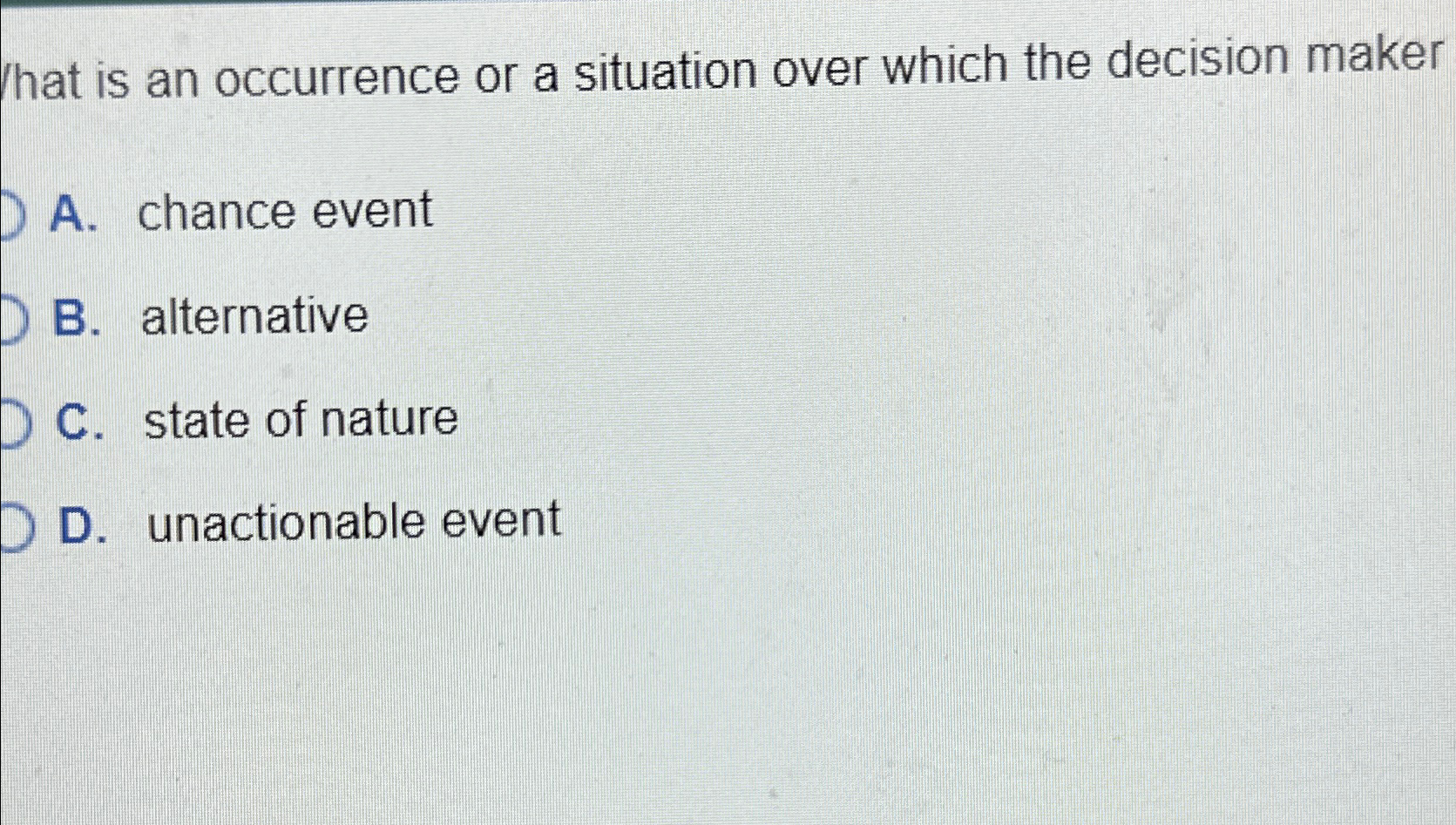  hat is an occurrence or a situation over which the decision