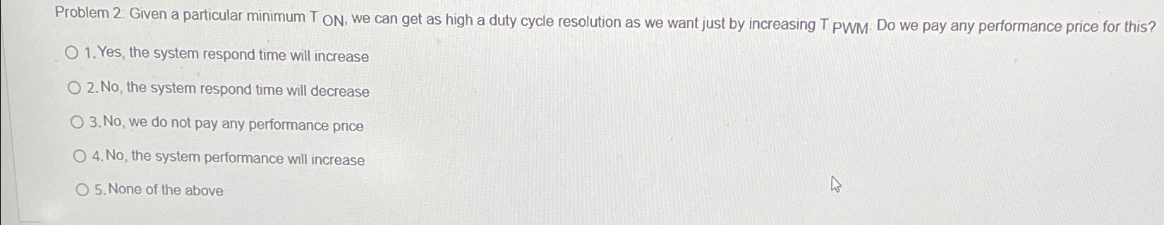  Problem 2. Given a particular minimum T ON, we can get