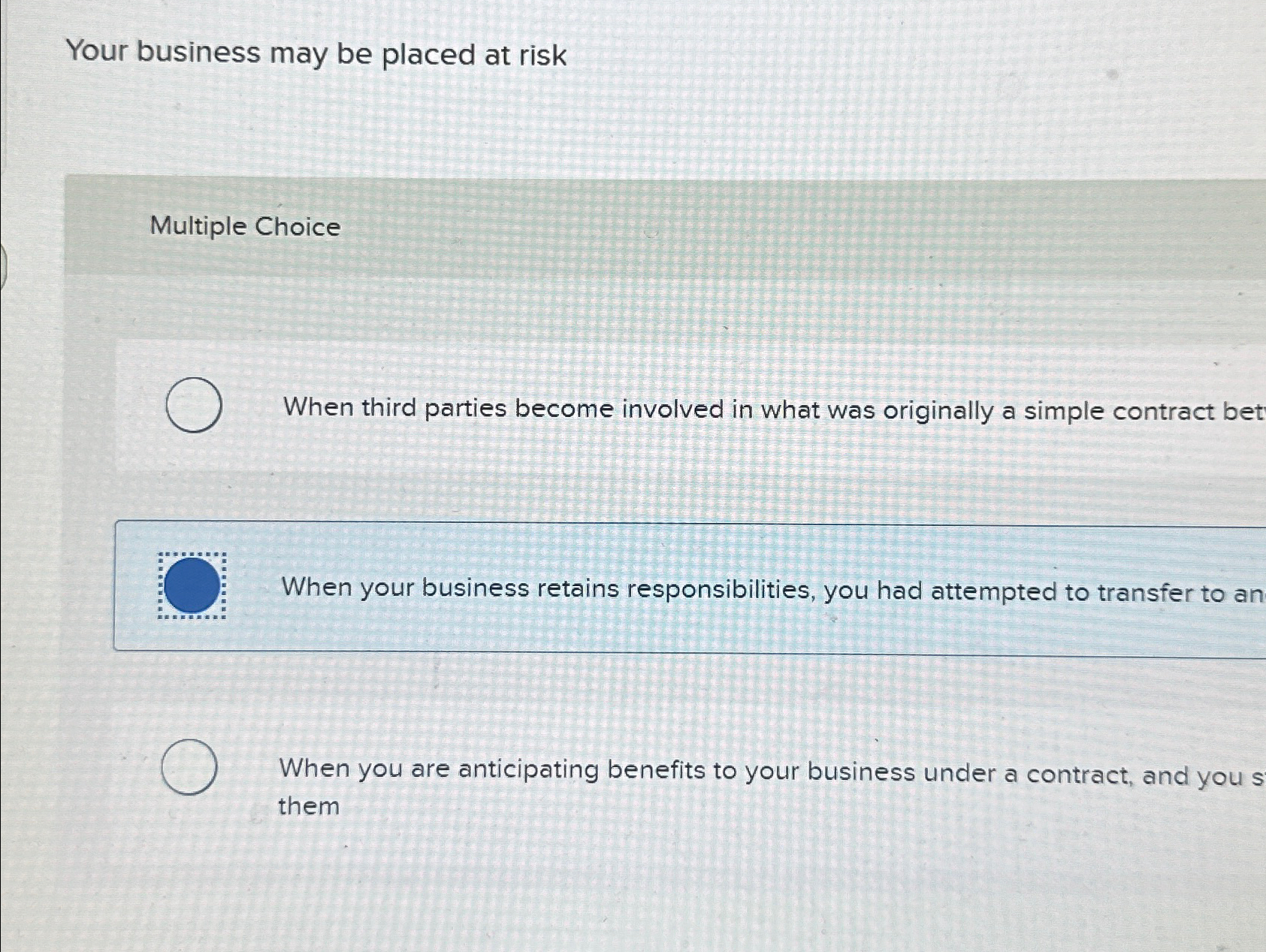  Your business may be placed at risk Multiple Choice When third