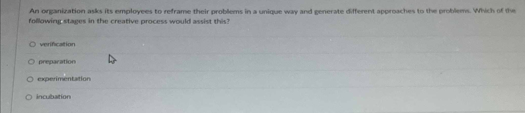  An organization asks its employees to reframe their problems in a