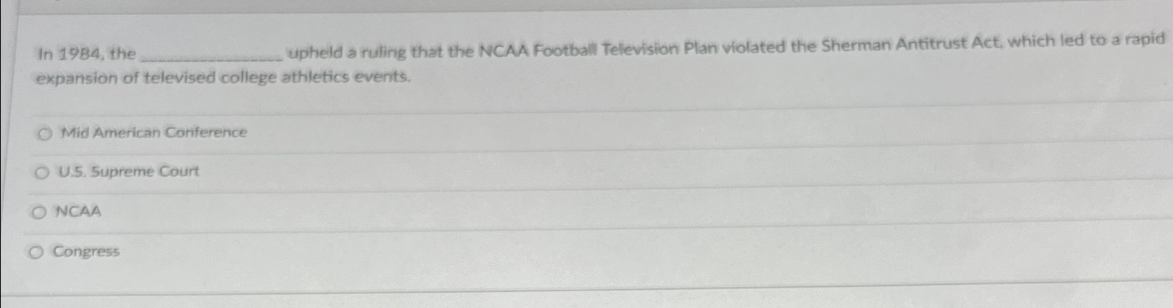  In 1984, the upheld a ruling that the NCAA Football Television