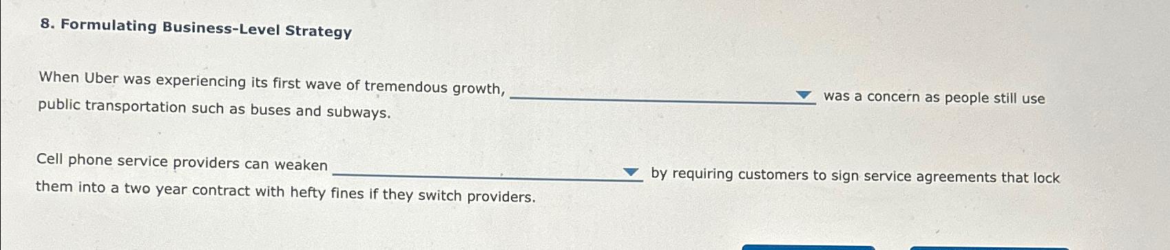  Formulating Business-Level Strategy When Uber was experiencing its first wave of