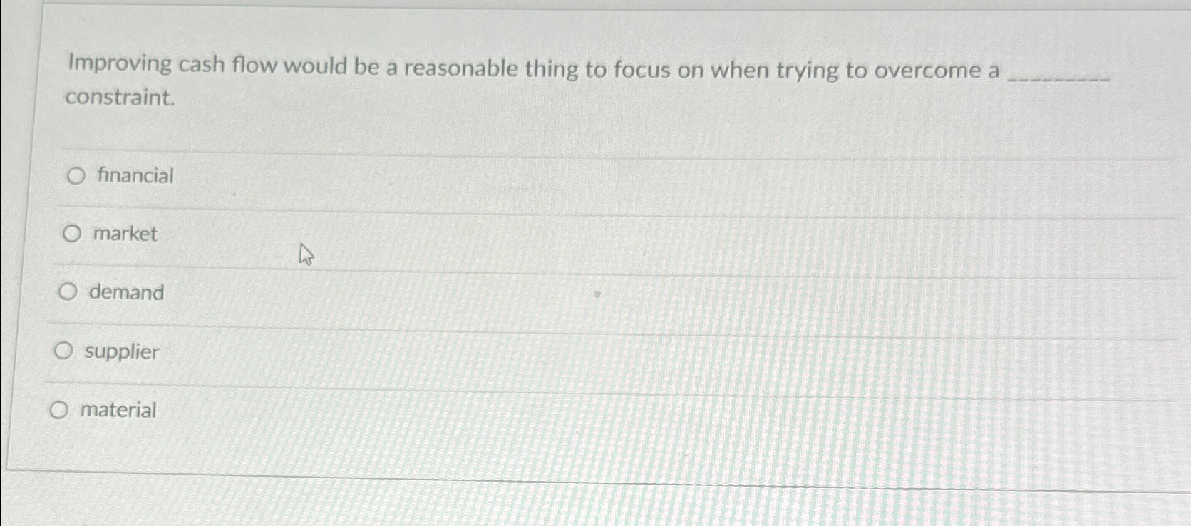  Improving cash flow would be a reasonable thing to focus on