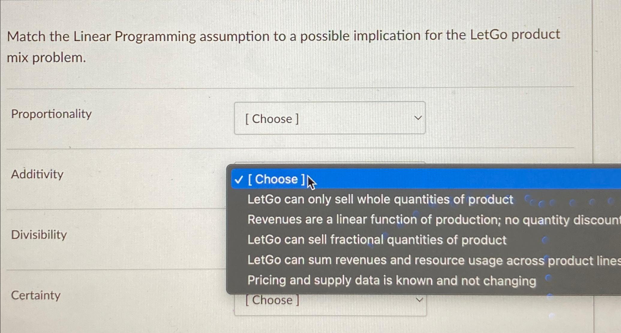  Match the Linear Programming assumption to a possible implication for the