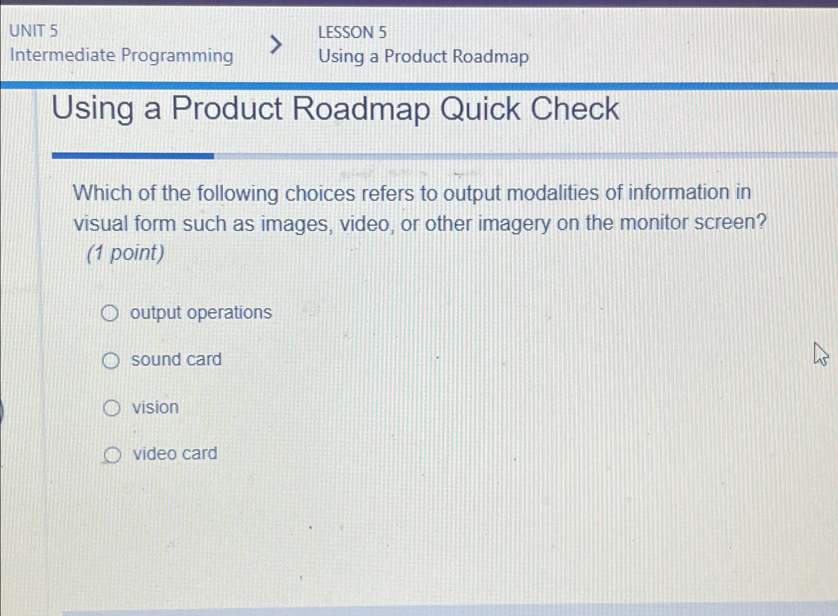  UNIT 5 LESSON 5 Intermediate Programming Using a Product Roadmap Using