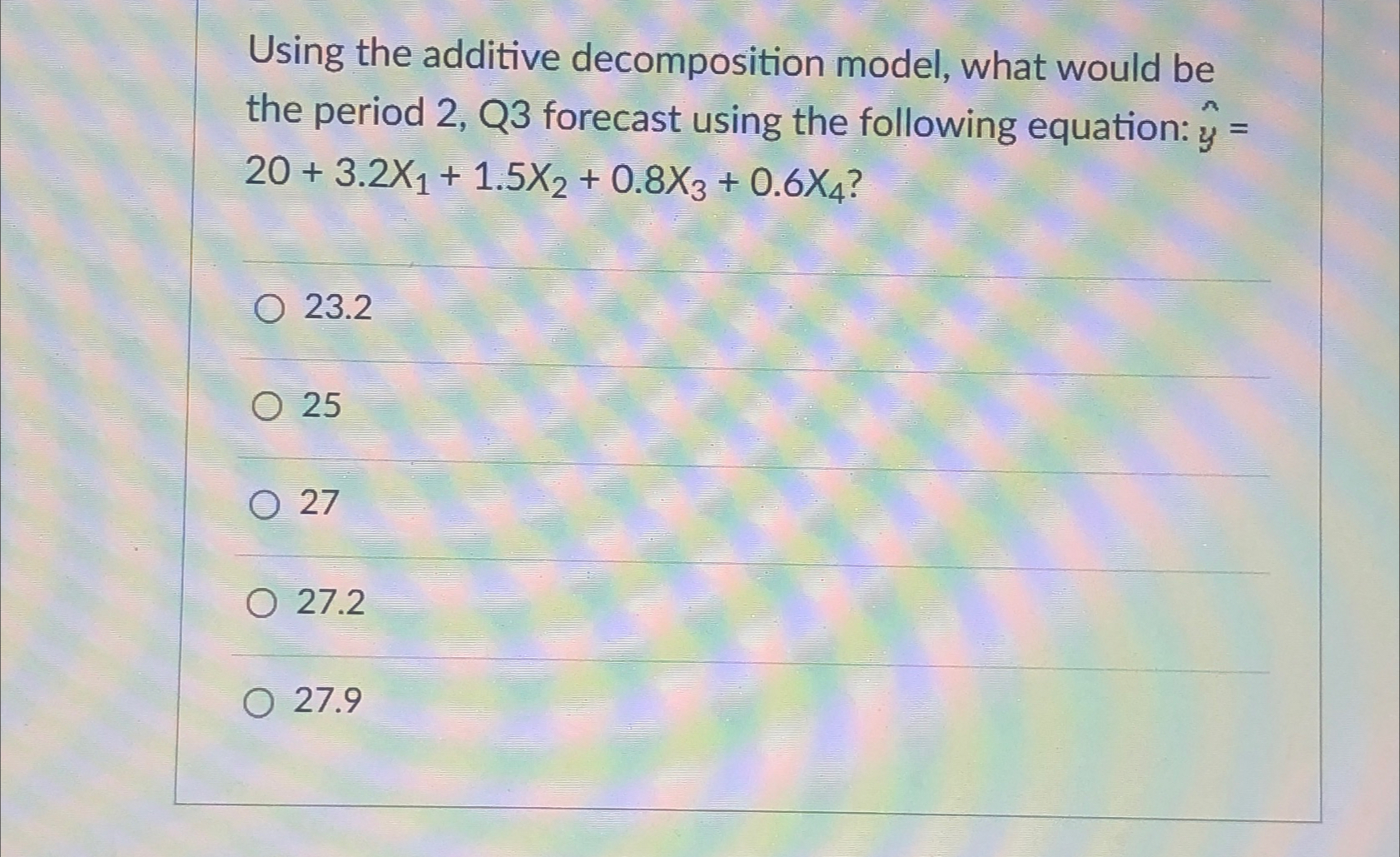  Using the additive decomposition model, what would be the period 2,