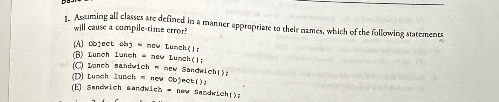  Assuming all classes are defined in a manner appropriate to their