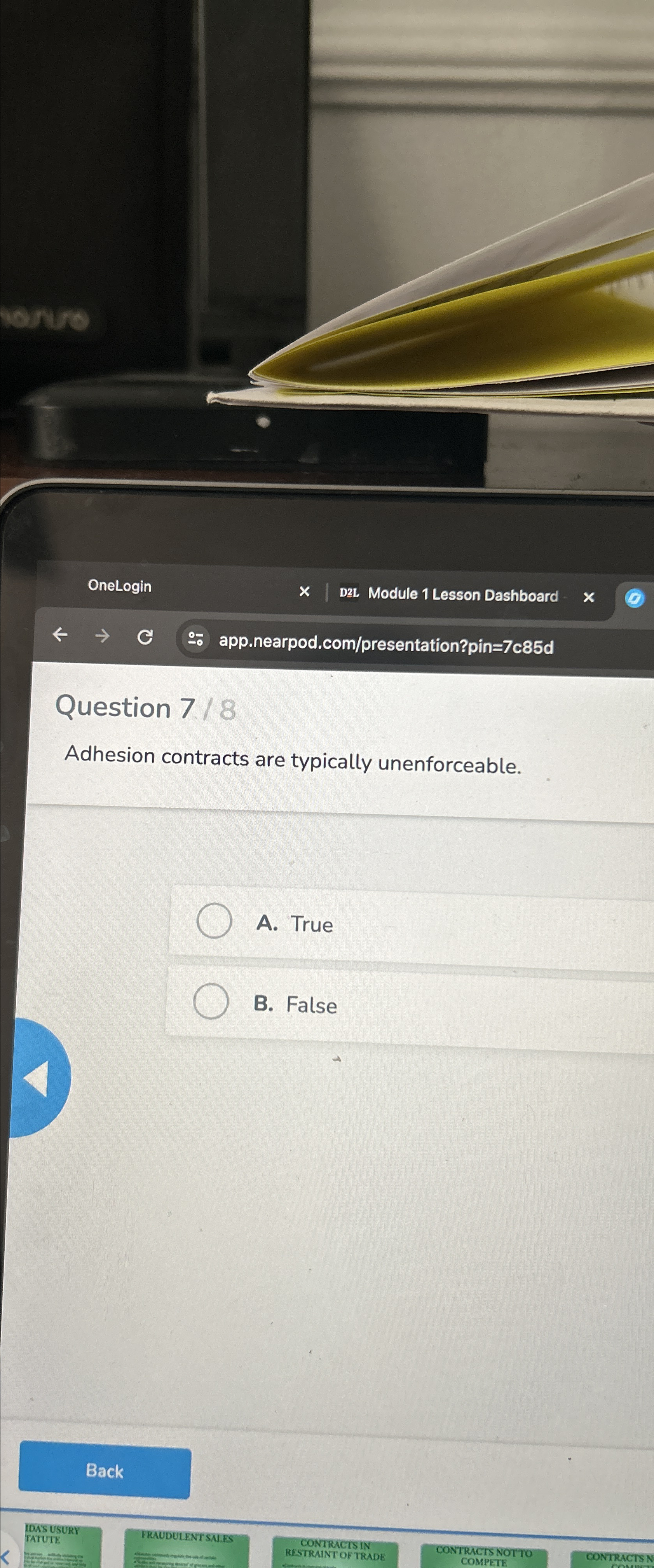  Question 78 Adhesion contracts are typically unenforceable. A. True B. False