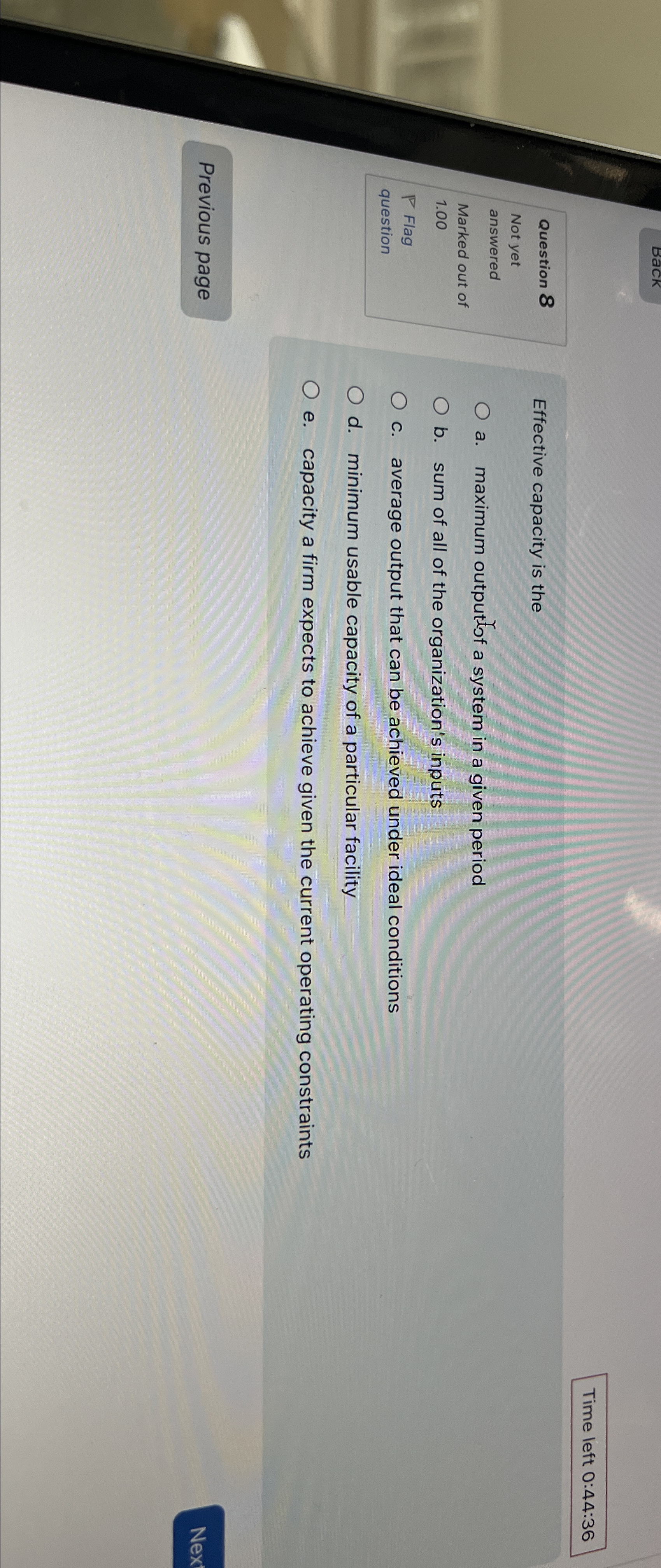  Time left 0:44:36 Question 8 Not yet answered Marked out of