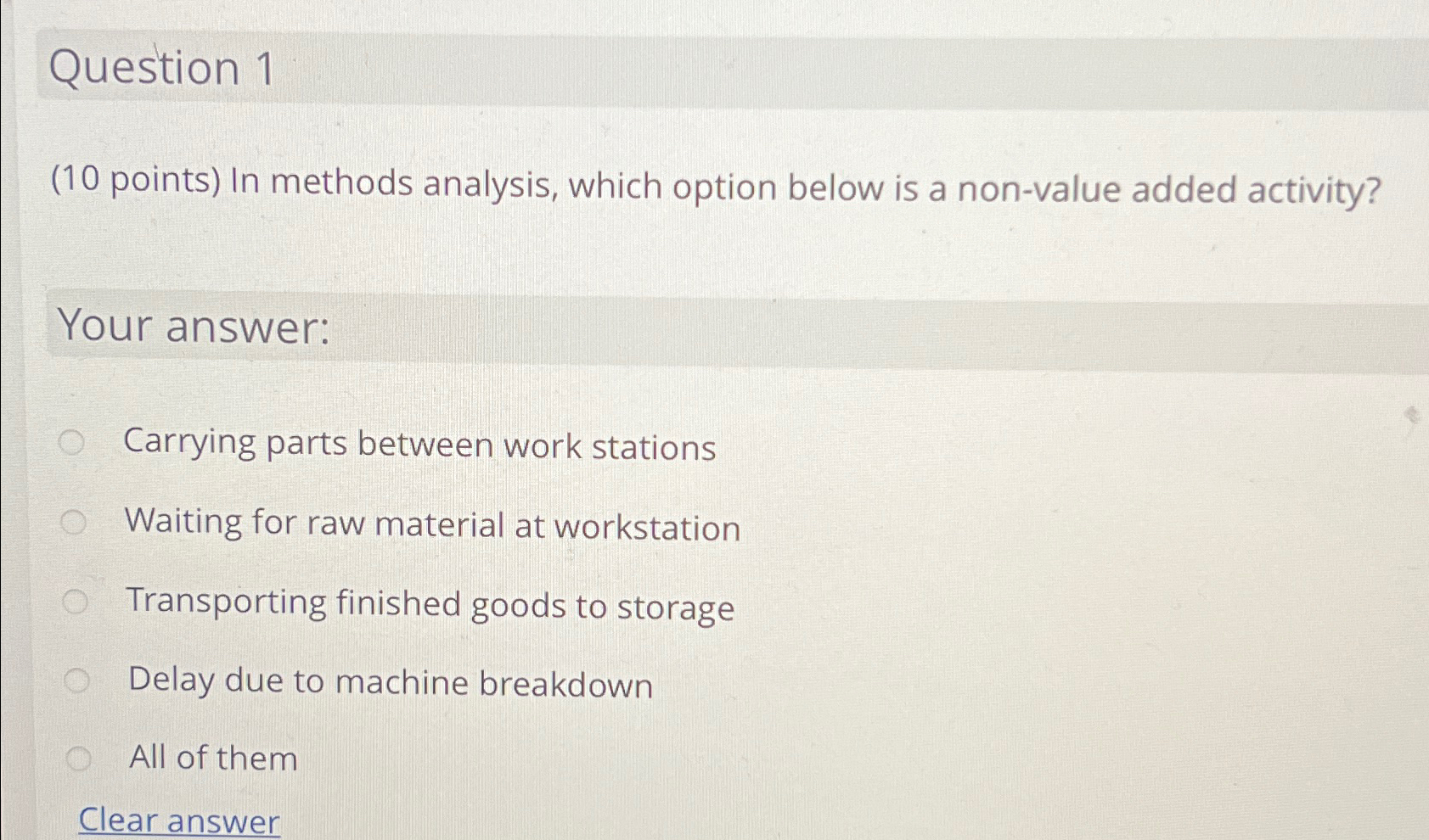  Question 1 (10 points) In methods analysis, which option below is