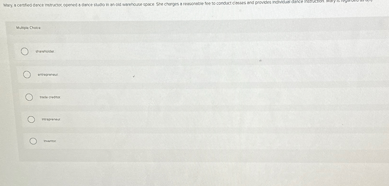  Mary, a certified dance instructor, opened a dance studio in an