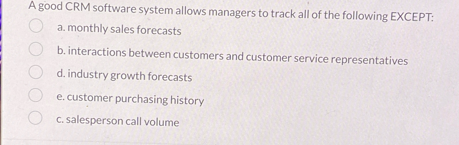  A good CRM software system allows managers to track all of