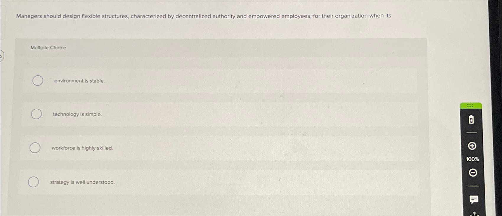  Managers should design flexible structures, characterized by decentralized authority and empowered