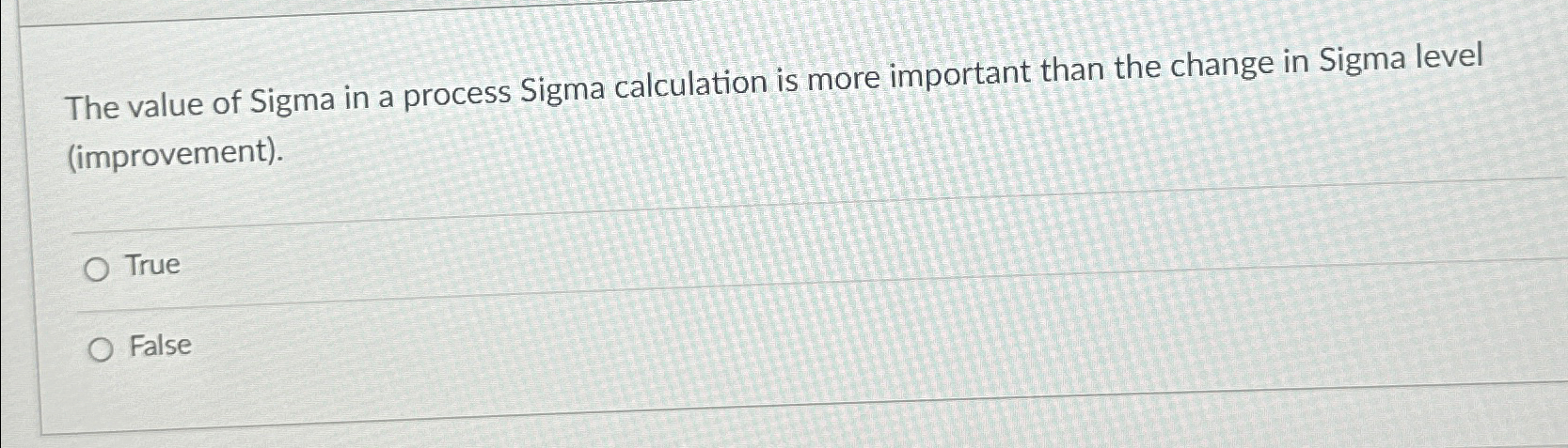  The value of Sigma in a process Sigma calculation is more