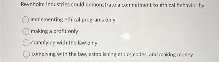  Reynholm Industries could demonstrate a commitment to ethical behavior by implementing