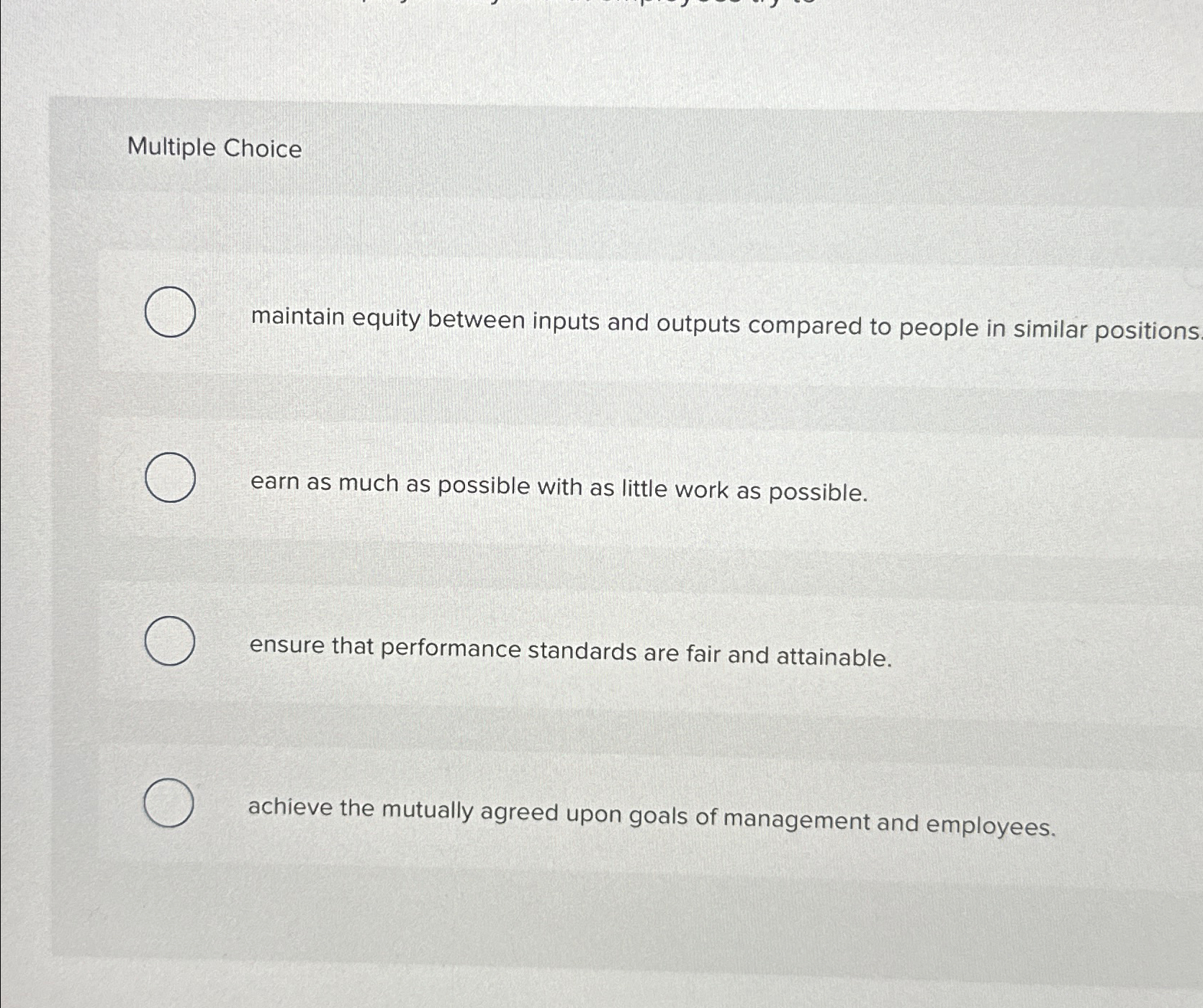  Multiple Choice maintain equity between inputs and outputs compared to people