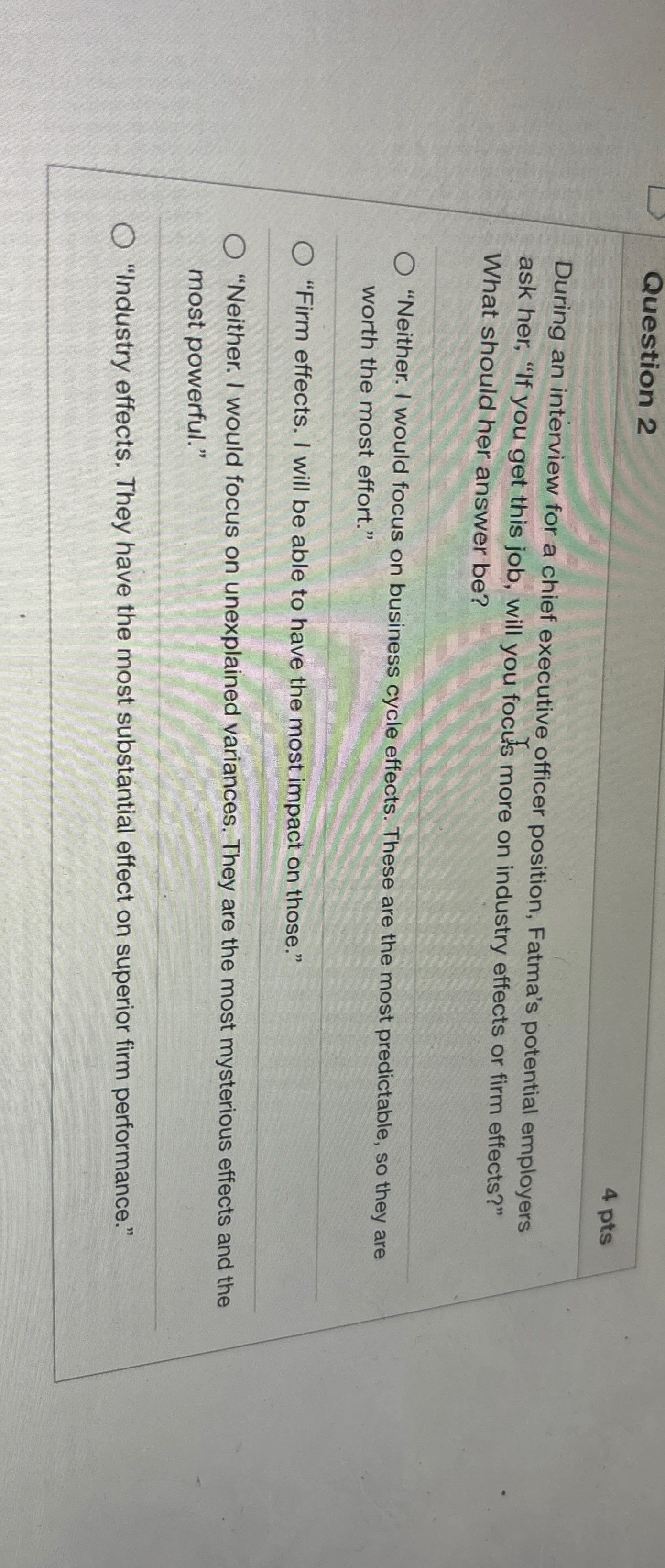  Question 2 4 pts During an interview for a chief executive