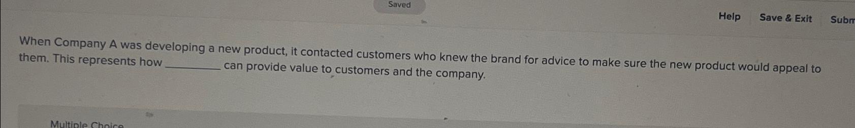  Help Save & Exit When Company A was developing a new