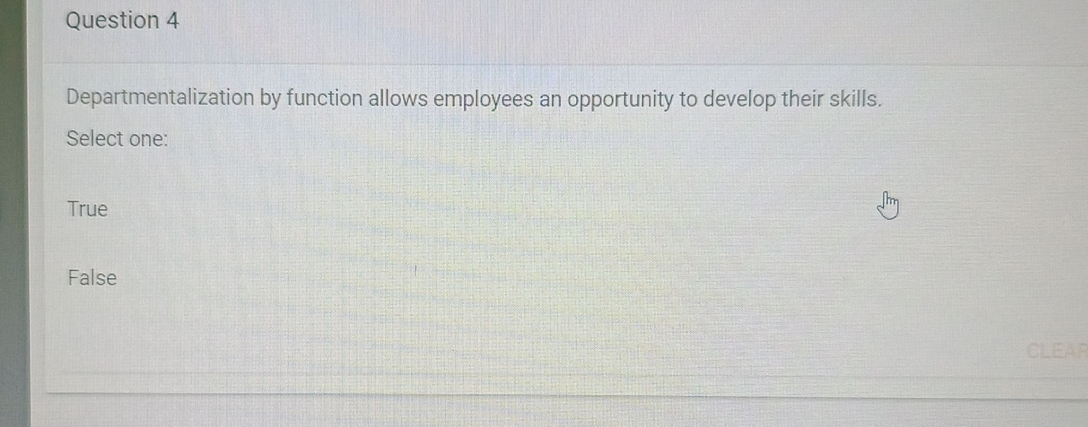  Question 4 Departmentalization by function allows employees an opportunity to develop