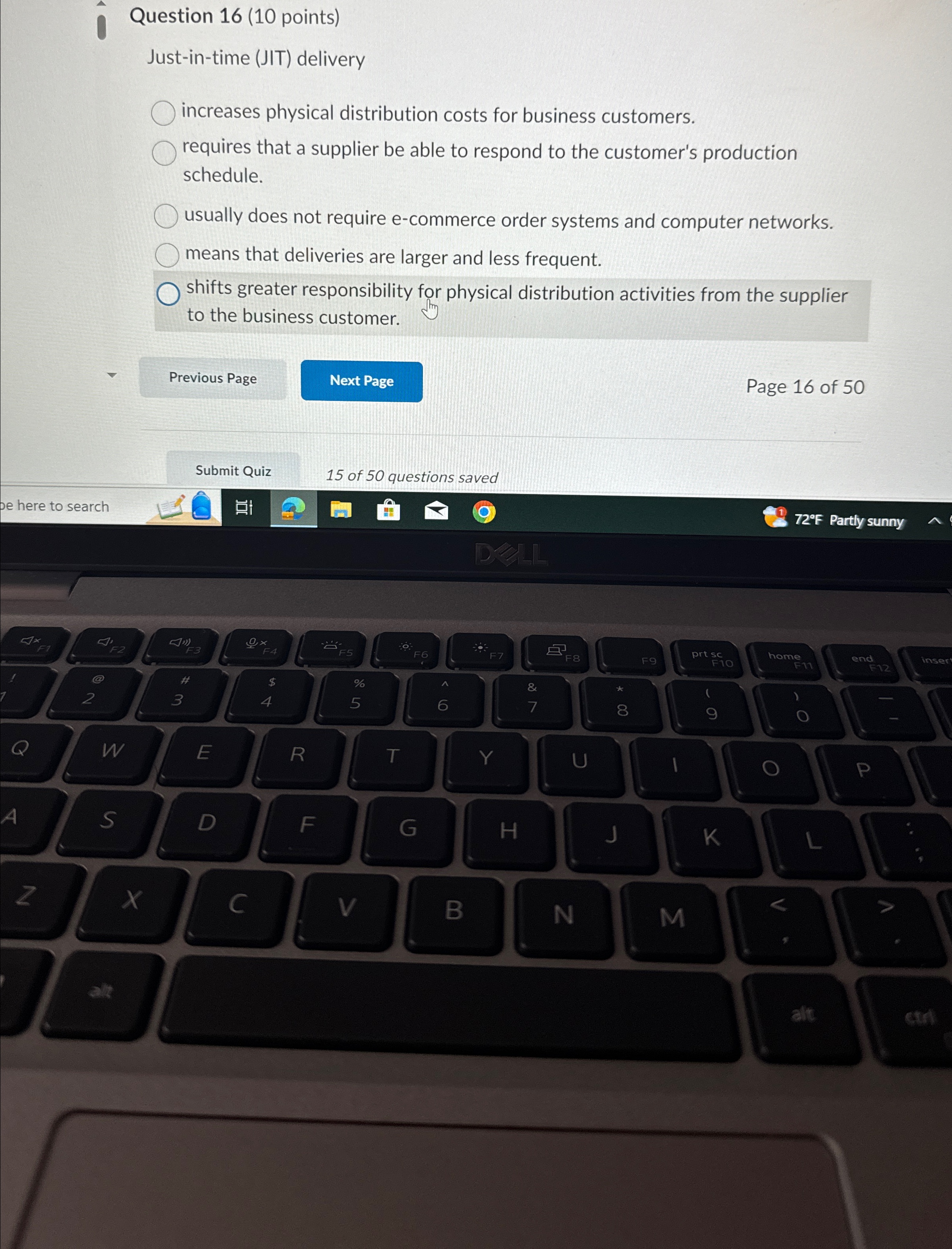  Question 16(10 points) Just-in-time (JIT) delivery increases physical distribution costs for