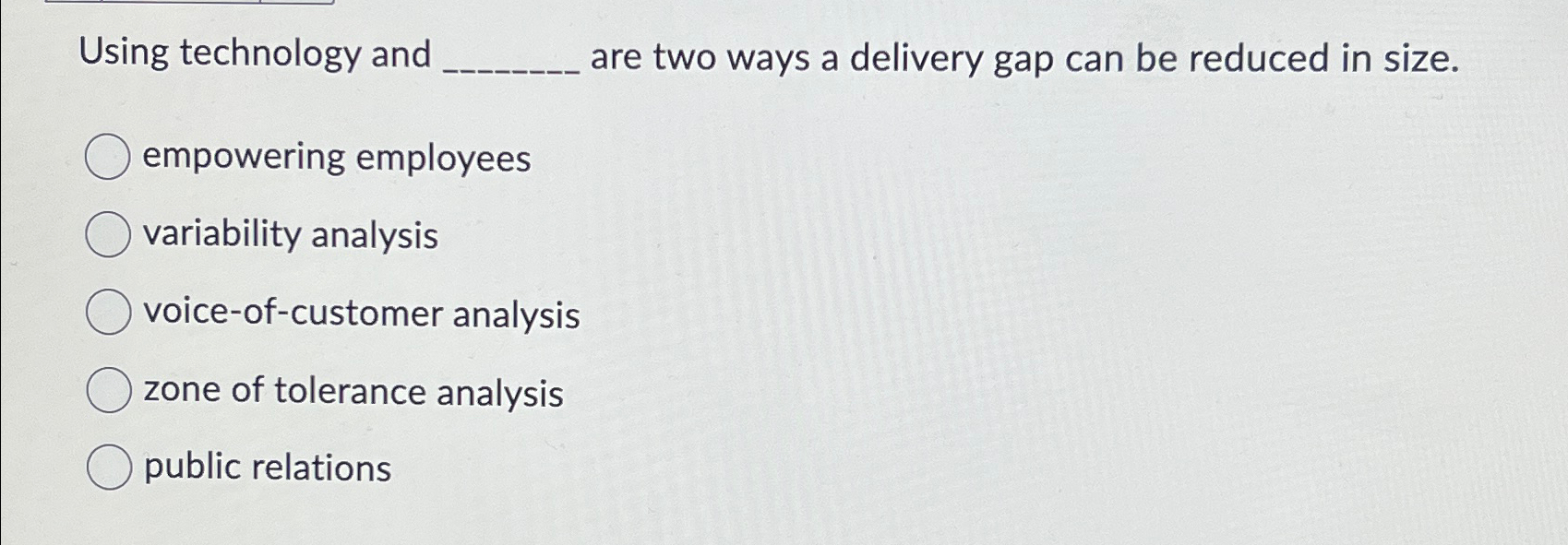  Using technology and are two ways a delivery gap can be