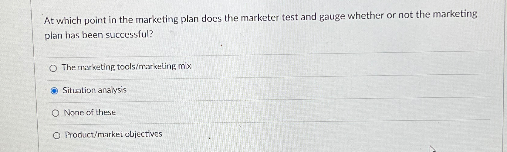  At which point in the marketing plan does the marketer test