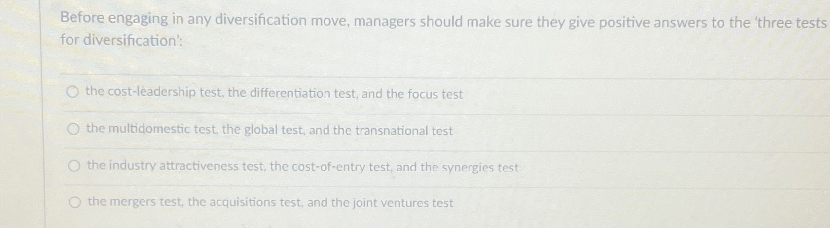  Before engaging in any diversification move, managers should make sure they