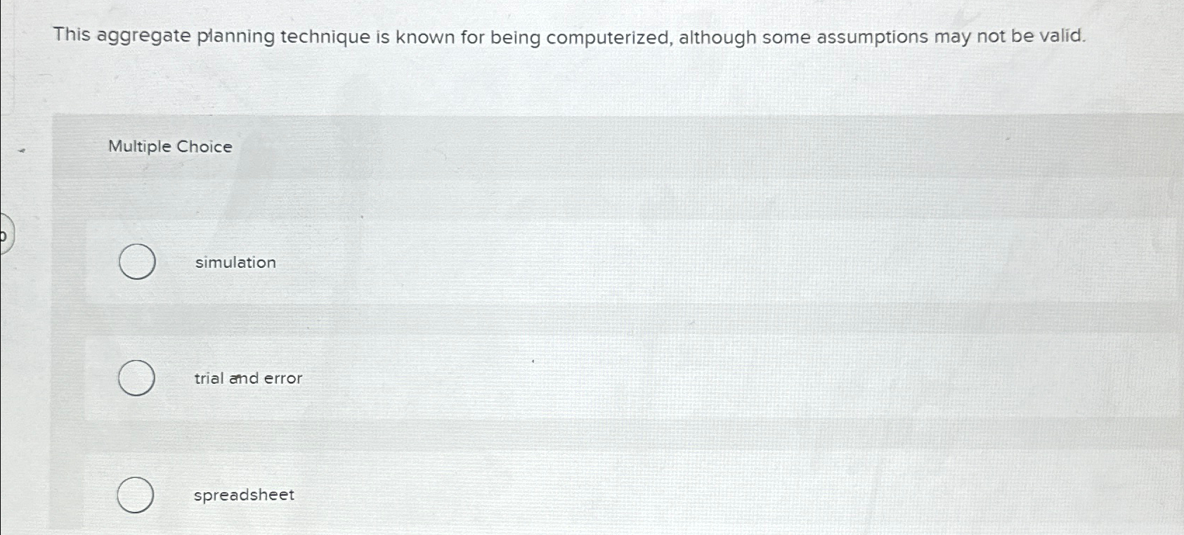  This aggregate planning technique is known for being computerized, although some