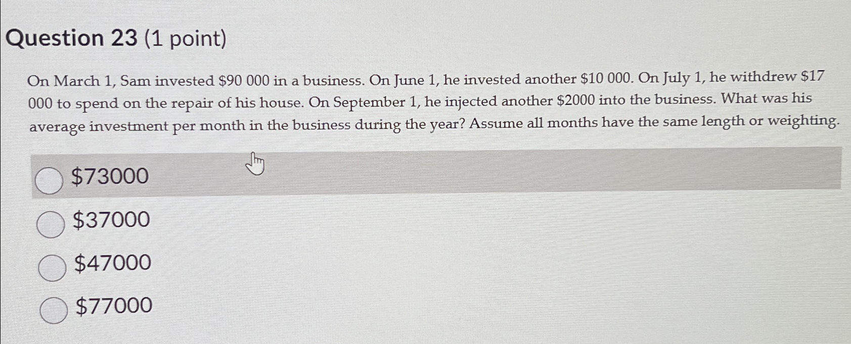  Question 23(1 point) On March 1, Sam invested $90000 in a