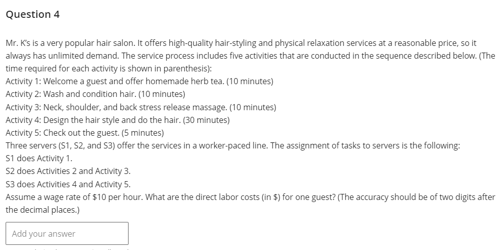  Question 4 Mr. K's is a very popular hair salon. It