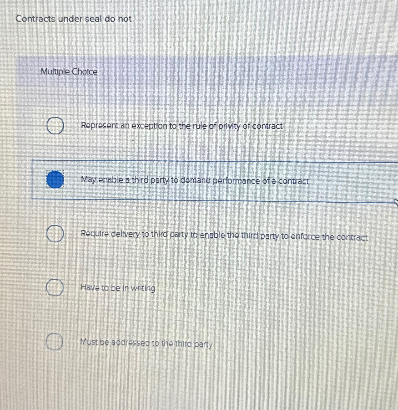  Contracts under seal do not Multiple Choice Represent an exception to
