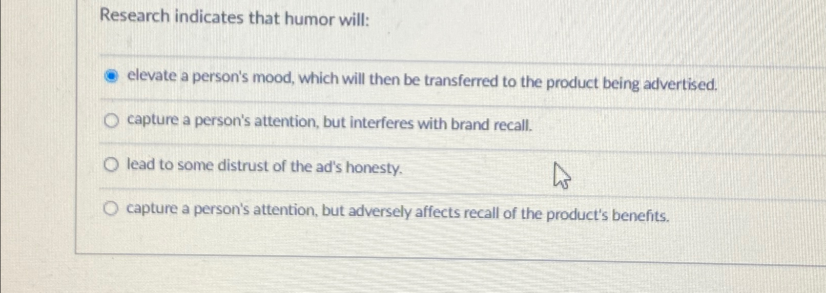 Research indicates that humor will: elevate a person's mood, which will