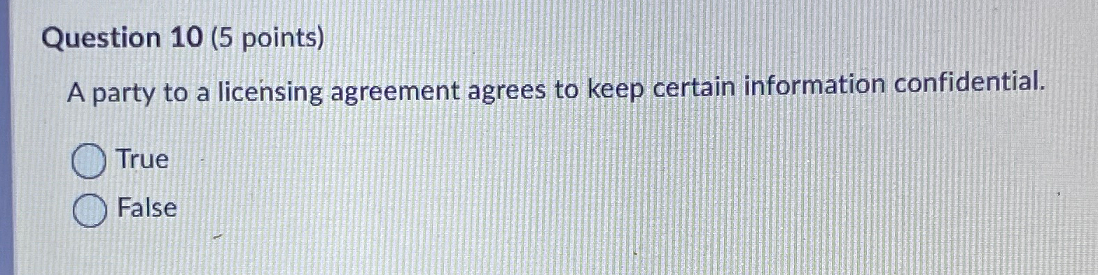  Question 10(5 points) A party to a licensing agreement agrees to