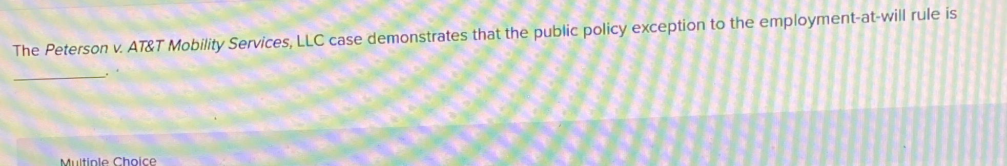  The Peterson v. AT&T Mobility Services, LLC case demonstrates that the