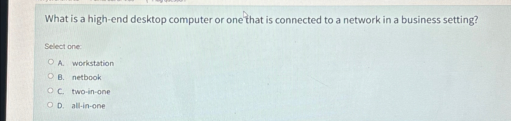  What is a high-end desktop computer or one that is connected