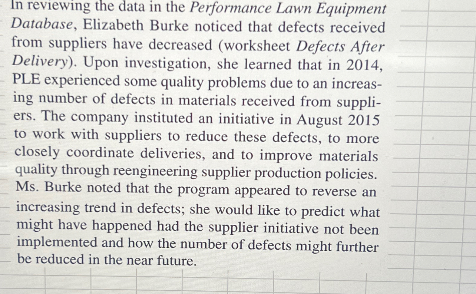  In reviewing the data in the Performance Lawn Equipment Database, Elizabeth