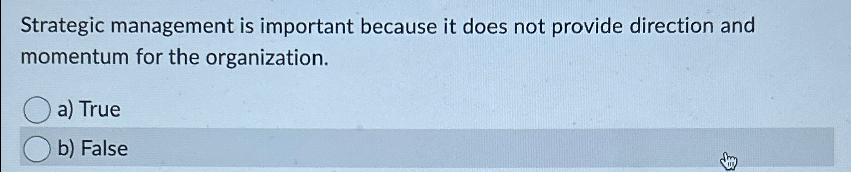  Strategic management is important because it does not provide direction and