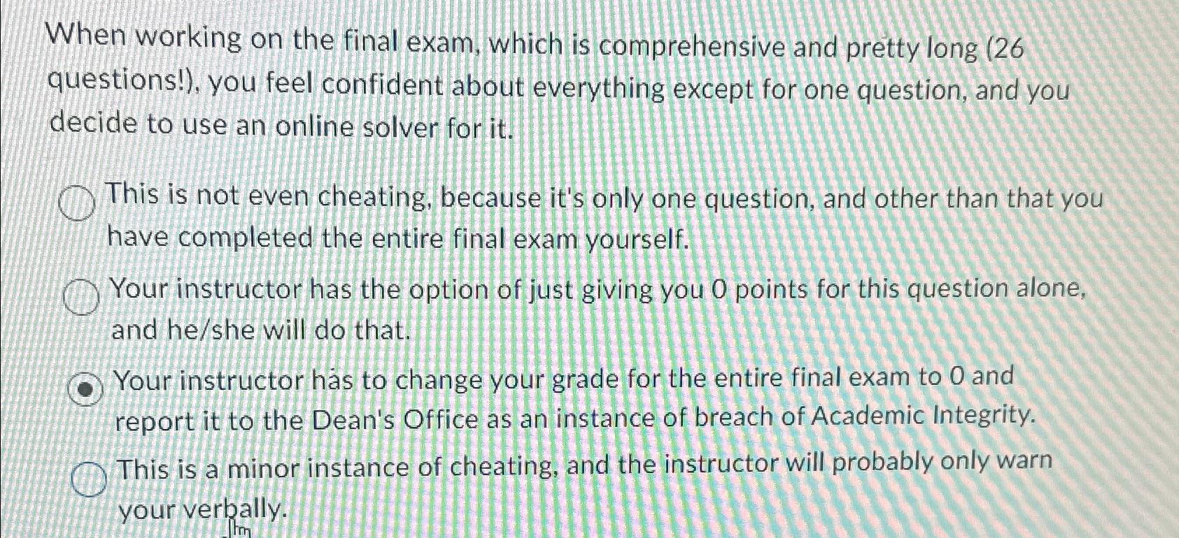  When working on the final exam, which is comprehensive and pretty