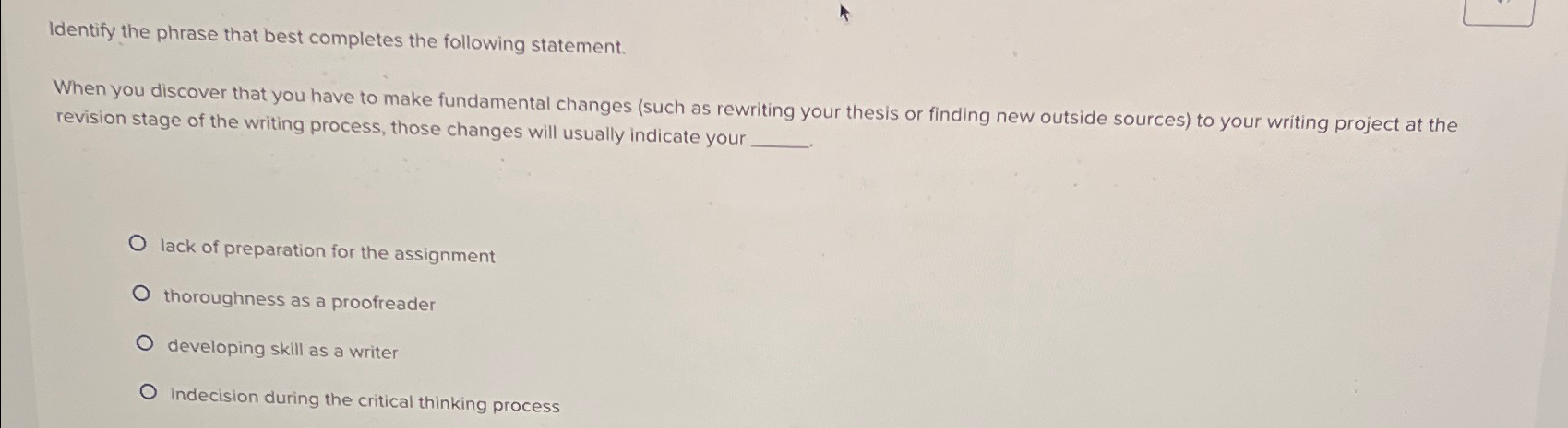  Identify the phrase that best completes the following statement. When you