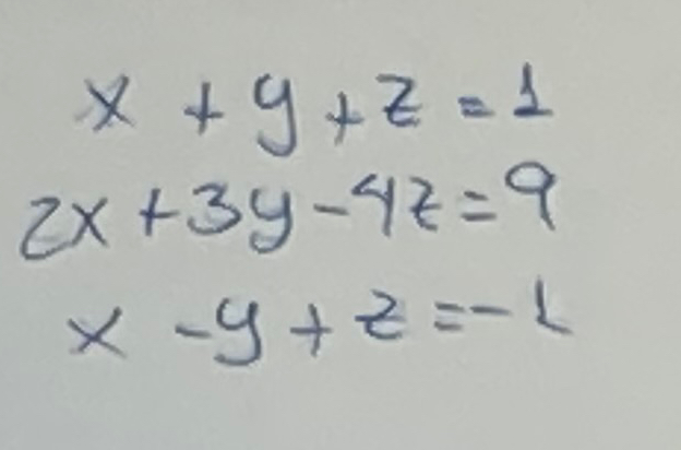  x+y+z=1 2x+3y-4z=9 x-y+z=-1 