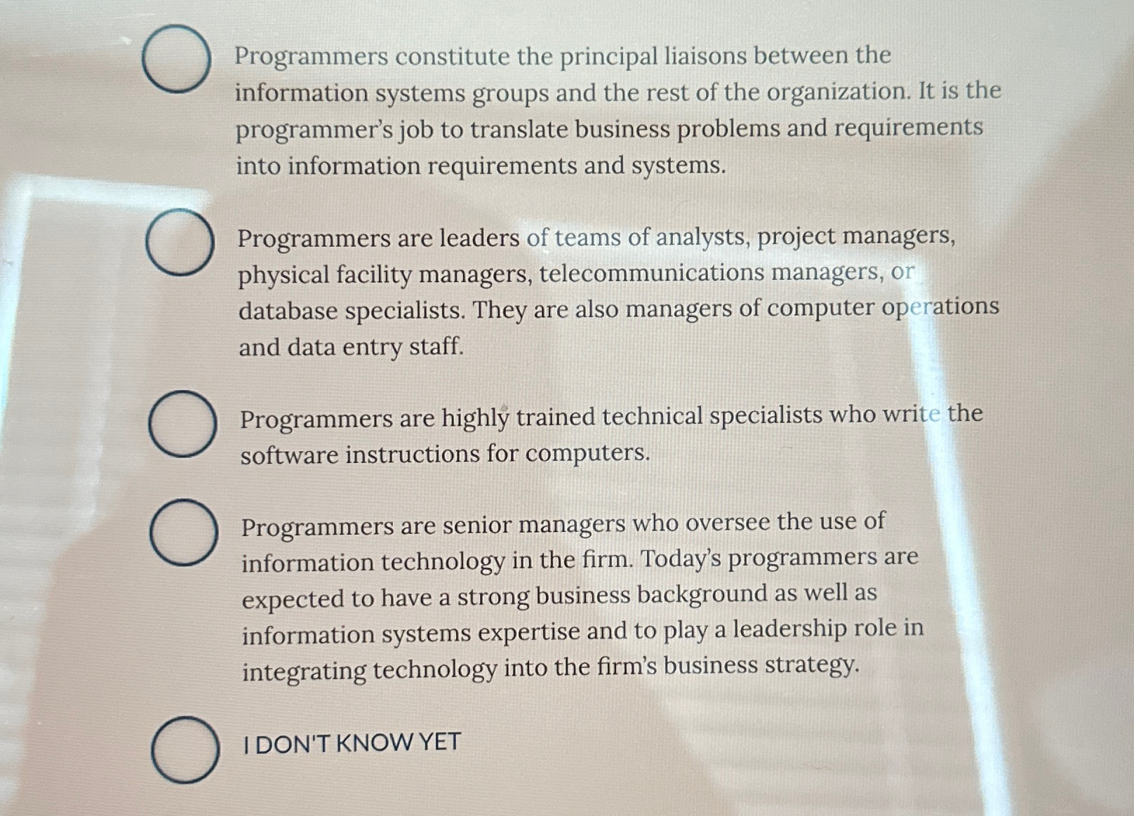  Programmers constitute the principal liaisons between the information systems groups and