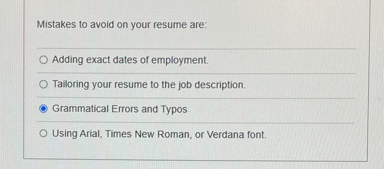 Mistakes to avoid on your resume are: Adding exact dates of