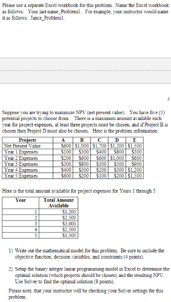  Please use a separate Excel workbook for this problem. Name the