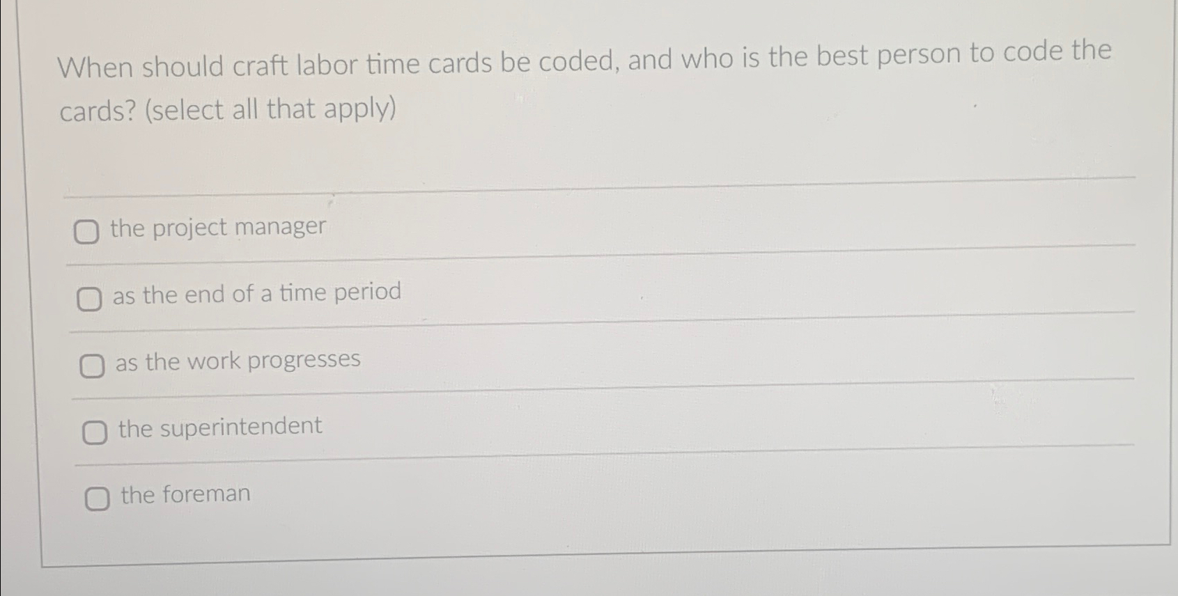  When should craft labor time cards be coded, and who is