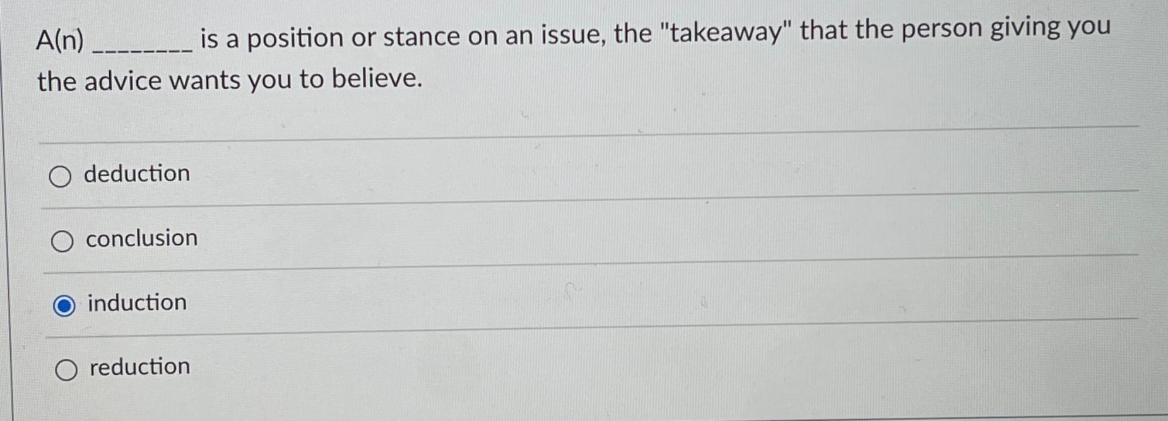  A(n) is a position or stance on an issue, the "takeaway"
