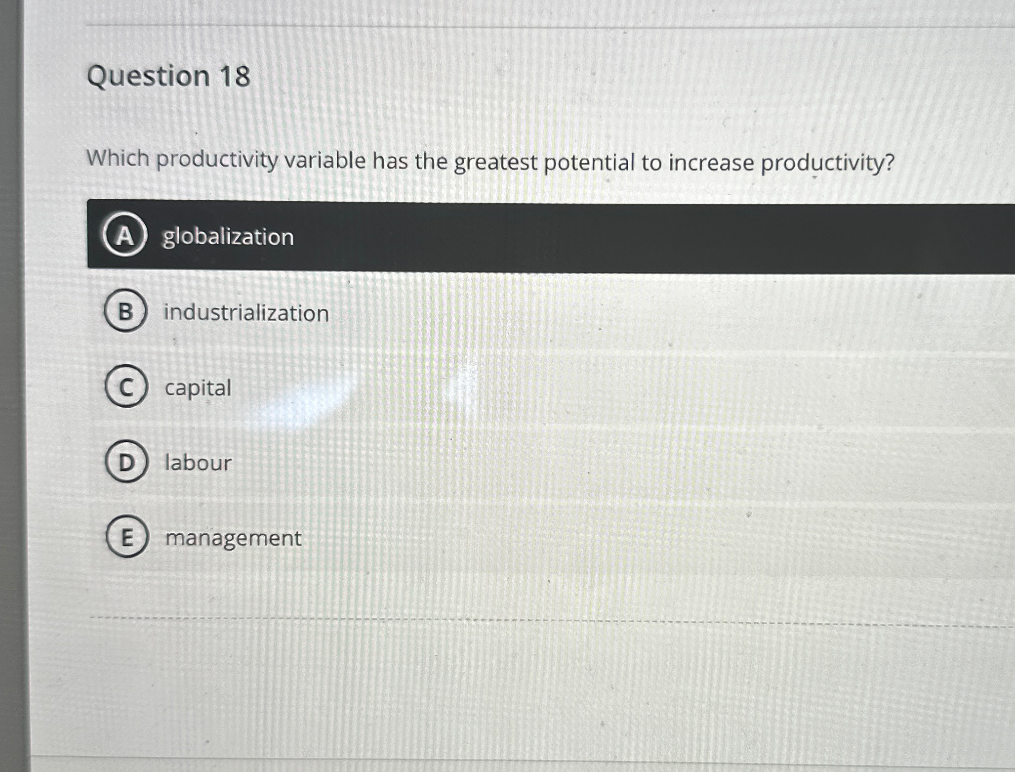  Question 18 Which productivity variable has the greatest potential to increase