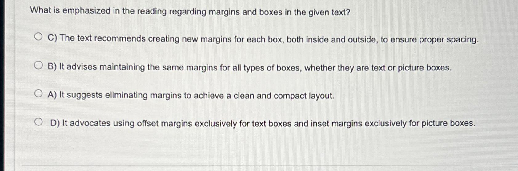  What is emphasized in the reading regarding margins and boxes in